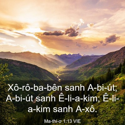 Picture 03 - Ma-thi-ơ 1:13 VIE - Xô-rô-ba-bên sanh A-bi-út; A-bi-út sanh - Bible Verse Picture
