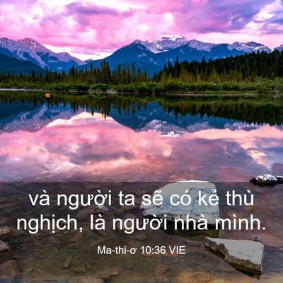 Picture 03 - Ma-thi-ơ 10:36 VIE - và người ta sẽ có kẻ thù nghịch, là - Bible Verse Picture