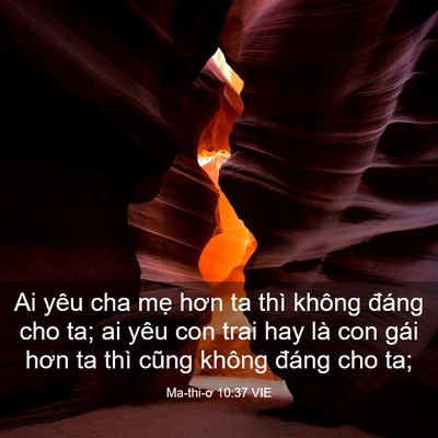 Picture 03 - Ma-thi-ơ 10:37 VIE - Ai yêu cha mẹ hơn ta thì không đáng cho - Bible Verse Picture