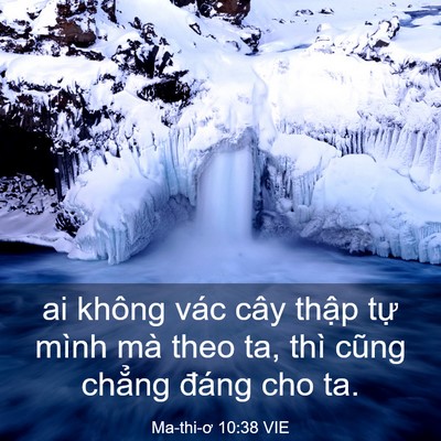Picture 03 - Ma-thi-ơ 10:38 VIE - ai không vác cây thập tự mình mà theo - Bible Verse Picture