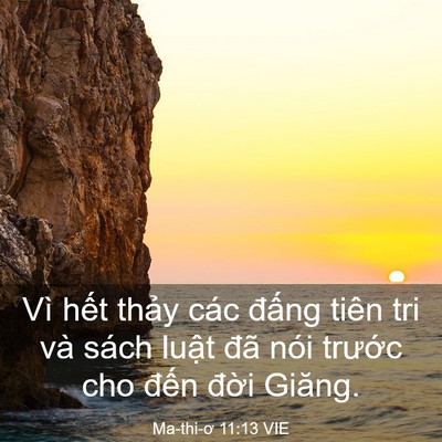 Picture 03 - Ma-thi-ơ 11:13 VIE - Vì hết thảy các đấng tiên tri và sách - Bible Verse Picture