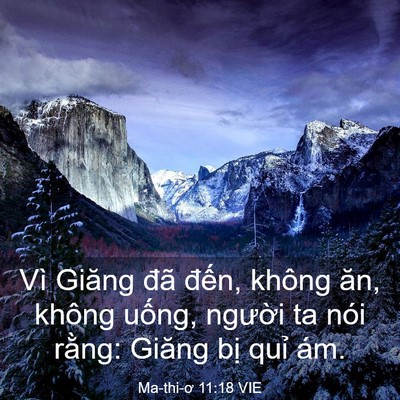 Picture 03 - Ma-thi-ơ 11:18 VIE - Vì Giăng đã đến, không ăn, không - Bible Verse Picture