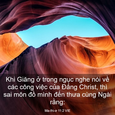 Picture 03 - Ma-thi-ơ 11:2 VIE - Khi Giăng ở trong ngục nghe nói về các - Bible Verse Picture