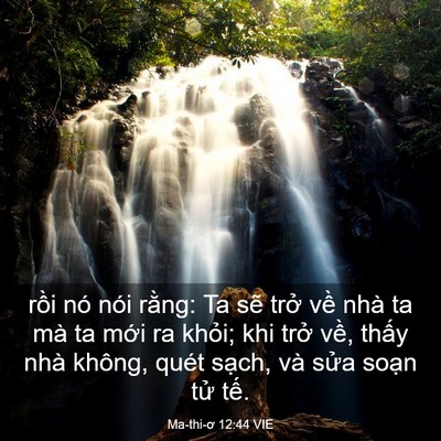 Picture 03 - Ma-thi-ơ 12:44 VIE - rồi nó nói rằng: Ta sẽ trở về nhà ta - Bible Verse Picture