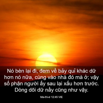 Picture 03 - Ma-thi-ơ 12:45 VIE - Nó bèn lại đi, đem về bảy quỉ khác - Bible Verse Picture