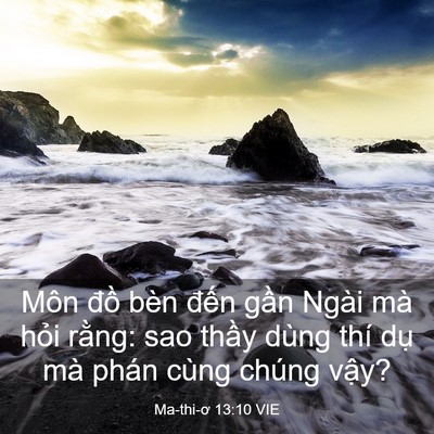 Picture 03 - Ma-thi-ơ 13:10 VIE - Môn đồ bèn đến gần Ngài mà hỏi - Bible Verse Picture