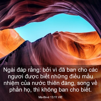 Picture 03 - Ma-thi-ơ 13:11 VIE - Ngài đáp rằng: bởi vì đã ban cho các - Bible Verse Picture