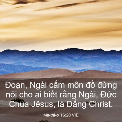 Picture 03 - Ma-thi-ơ 16:20 VIE - Đoạn, Ngài cấm môn đồ đừng nói cho - Bible Verse Picture