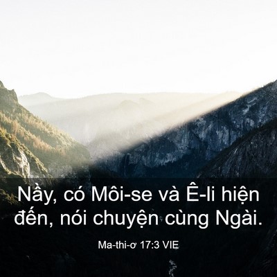 Picture 03 - Ma-thi-ơ 17:3 VIE - Nầy, có Môi-se và Ê-li hiện đến, nói - Bible Verse Picture