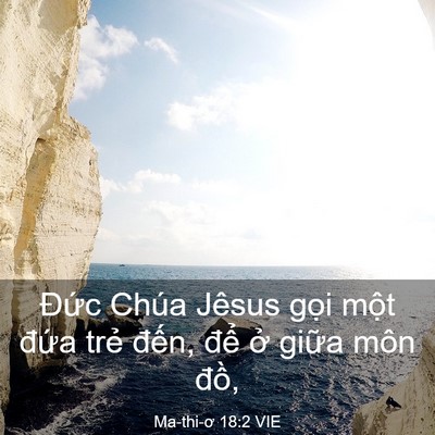 Picture 03 - Ma-thi-ơ 18:2 VIE - Đức Chúa Jêsus gọi một đứa trẻ - Bible Verse Picture