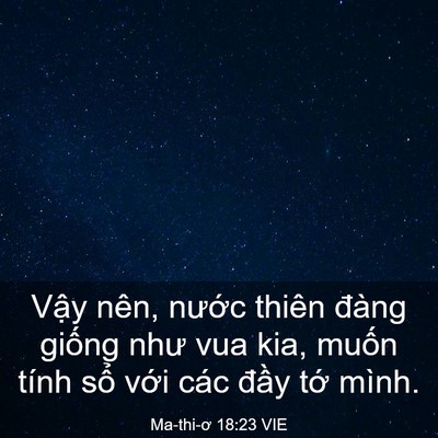 Picture 03 - Ma-thi-ơ 18:23 VIE - Vậy nên, nước thiên đàng giống như - Bible Verse Picture