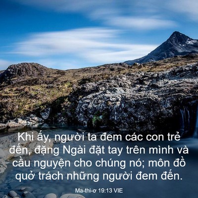 Picture 03 - Ma-thi-ơ 19:13 VIE - Khi ấy, người ta đem các con trẻ đến, - Bible Verse Picture