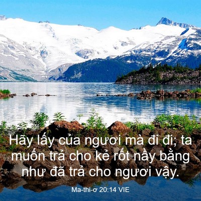 Picture 03 - Ma-thi-ơ 20:14 VIE - Hãy lấy của ngươi mà đi đi; ta muốn - Bible Verse Picture