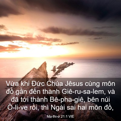 Picture 03 - Ma-thi-ơ 21:1 VIE - Vừa khi Đức Chúa Jêsus cùng môn đồ - Bible Verse Picture
