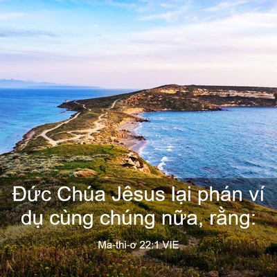 Picture 03 - Ma-thi-ơ 22:1 VIE - Đức Chúa Jêsus lại phán ví dụ cùng - Bible Verse Picture