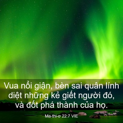 Picture 03 - Ma-thi-ơ 22:7 VIE - Vua nổi giận, bèn sai quân lính diệt - Bible Verse Picture
