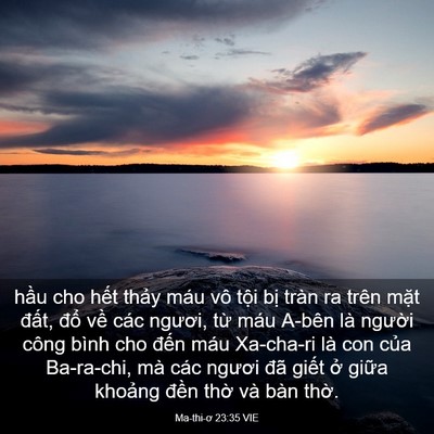 Picture 03 - Ma-thi-ơ 23:35 VIE - hầu cho hết thảy máu vô tội bị tràn - Bible Verse Picture