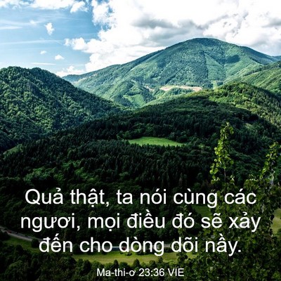 Picture 03 - Ma-thi-ơ 23:36 VIE - Quả thật, ta nói cùng các ngươi, mọi - Bible Verse Picture