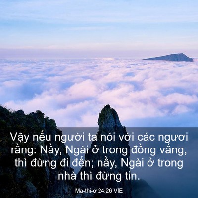 Picture 03 - Ma-thi-ơ 24:26 VIE - Vậy nếu người ta nói với các ngươi - Bible Verse Picture