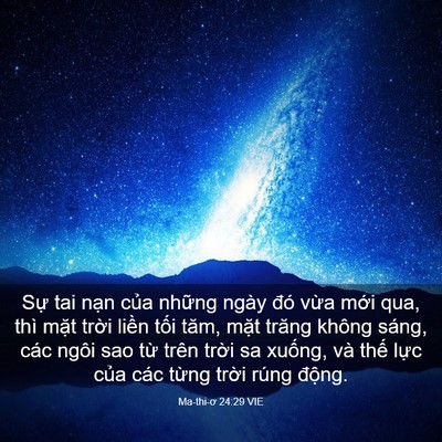 Picture 03 - Ma-thi-ơ 24:29 VIE - Sự tai nạn của những ngày đó vừa - Bible Verse Picture