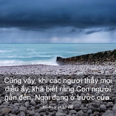 Picture 03 - Ma-thi-ơ 24:33 VIE - Cũng vậy, khi các ngươi thấy mọi - Bible Verse Picture