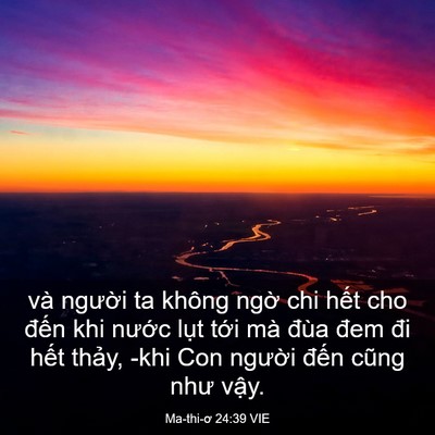 Picture 03 - Ma-thi-ơ 24:39 VIE - và người ta không ngờ chi hết cho đến - Bible Verse Picture