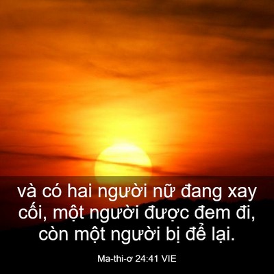 Picture 03 - Ma-thi-ơ 24:41 VIE - và có hai người nữ đang xay cối, một - Bible Verse Picture
