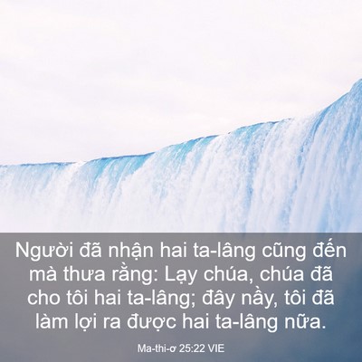 Picture 03 - Ma-thi-ơ 25:22 VIE - Người đã nhận hai ta-lâng cũng đến - Bible Verse Picture