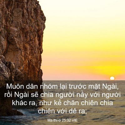 Picture 03 - Ma-thi-ơ 25:32 VIE - Muôn dân nhóm lại trước mặt Ngài, - Bible Verse Picture