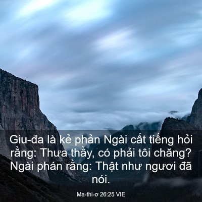 Picture 03 - Ma-thi-ơ 26:25 VIE - Giu-đa là kẻ phản Ngài cất tiếng hỏi - Bible Verse Picture