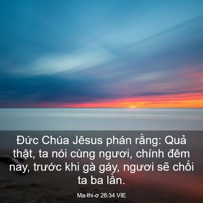 Picture 03 - Ma-thi-ơ 26:34 VIE - Đức Chúa Jêsus phán rằng: Quả thật, - Bible Verse Picture