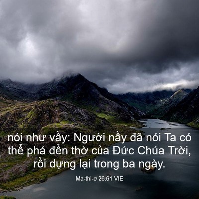 Picture 03 - Ma-thi-ơ 26:61 VIE - nói như vầy: Người nầy đã nói Ta có - Bible Verse Picture