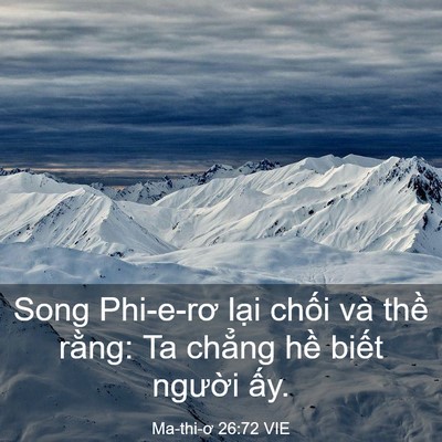 Picture 03 - Ma-thi-ơ 26:72 VIE - Song Phi-e-rơ lại chối và thề rằng: Ta - Bible Verse Picture