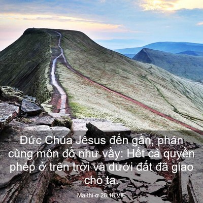 Picture 03 - Ma-thi-ơ 28:18 VIE - Đức Chúa Jêsus đến gần, phán cùng - Bible Verse Picture