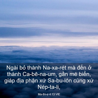 Picture 03 - Ma-thi-ơ 4:13 VIE - Ngài bỏ thành Na-xa-rét mà đến ở - Bible Verse Picture