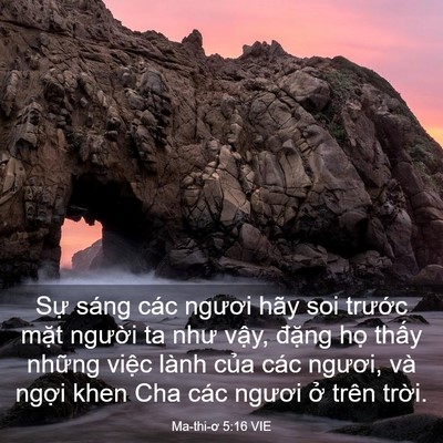 Picture 03 - Ma-thi-ơ 5:16 VIE - Sự sáng các ngươi hãy soi trước mặt - Bible Verse Picture