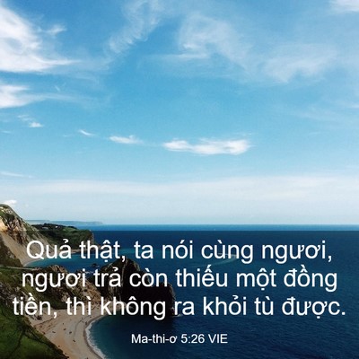 Picture 03 - Ma-thi-ơ 5:26 VIE - Quả thật, ta nói cùng ngươi, ngươi - Bible Verse Picture