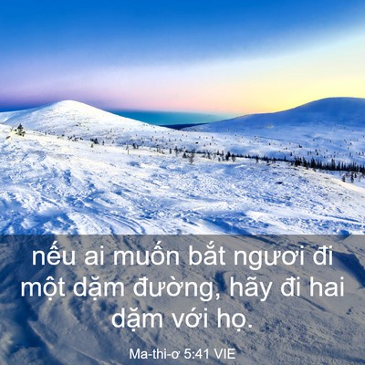 Picture 03 - Ma-thi-ơ 5:41 VIE - nếu ai muốn bắt ngươi đi một dặm - Bible Verse Picture