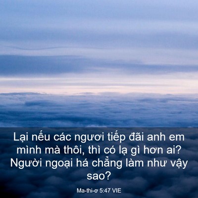Picture 03 - Ma-thi-ơ 5:47 VIE - Lại nếu các ngươi tiếp đãi anh em - Bible Verse Picture