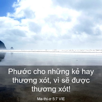Picture 03 - Ma-thi-ơ 5:7 VIE - Phước cho những kẻ hay thương xót, vì - Bible Verse Picture