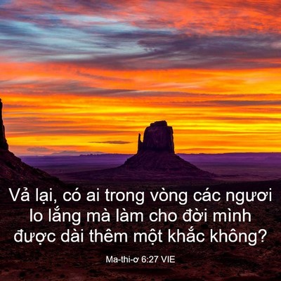 Picture 03 - Ma-thi-ơ 6:27 VIE - Vả lại, có ai trong vòng các ngươi lo - Bible Verse Picture