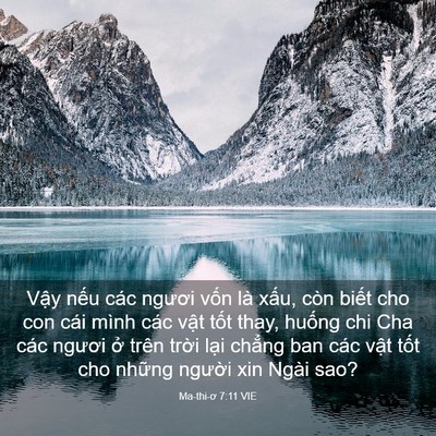 Picture 03 - Ma-thi-ơ 7:11 VIE - Vậy nếu các ngươi vốn là xấu, còn - Bible Verse Picture