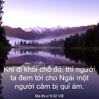 Picture 03 - Ma-thi-ơ 9:32 VIE - Khi đi khỏi chỗ đó, thì người ta đem - Bible Verse Picture