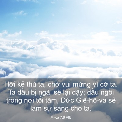 Picture 03 - Mi-ca 7:8 VIE - Hỡi kẻ thù ta, chớ vui mừng vì cớ ta. - Bible Verse Picture