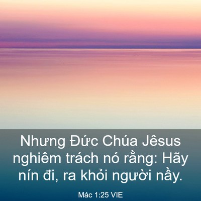 Picture 03 - Mác 1:25 VIE - Nhưng Đức Chúa Jêsus nghiêm trách nó - Bible Verse Picture