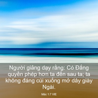 Picture 03 - Mác 1:7 VIE - Người giảng dạy rằng: Có Đấng - Bible Verse Picture