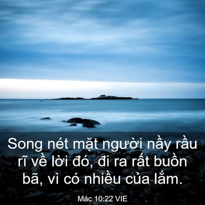Picture 03 - Mác 10:22 VIE - Song nét mặt người nầy rầu rĩ về - Bible Verse Picture