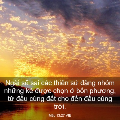 Picture 03 - Mác 13:27 VIE - Ngài sẽ sai các thiên sứ đặng nhóm - Bible Verse Picture