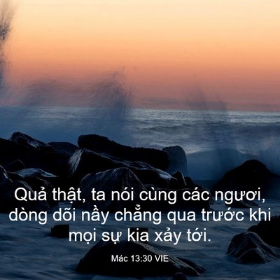 Picture 03 - Mác 13:30 VIE - Quả thật, ta nói cùng các ngươi, dòng - Bible Verse Picture