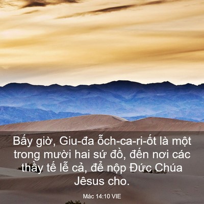 Picture 03 - Mác 14:10 VIE - Bấy giờ, Giu-đa ỗch-ca-ri-ốt là một - Bible Verse Picture